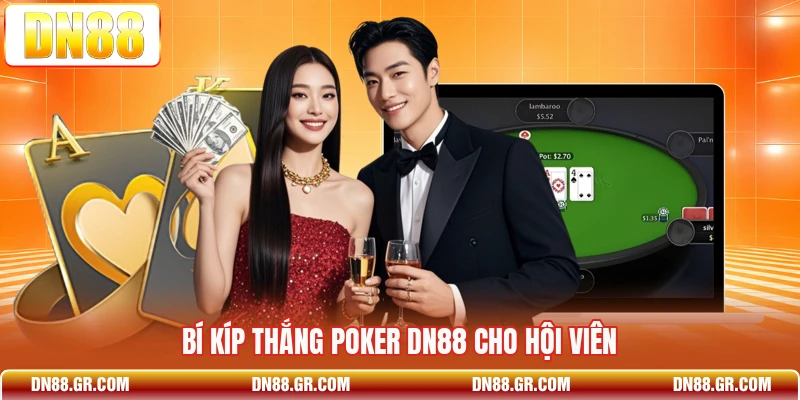 Bí kíp thắng poker Dn88 cho hội viên