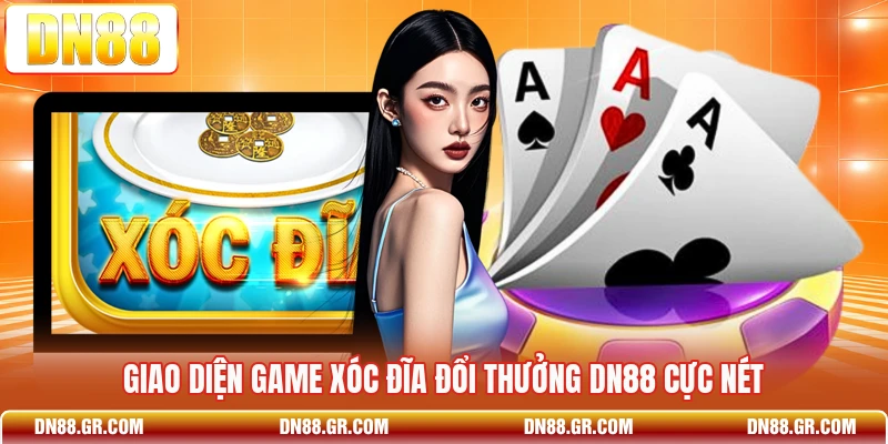 Giao diện game xóc đĩa đổi thưởng Dn88 cực nét