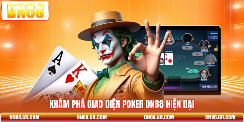 Khám phá giao diện poker Dn88 hiện đại