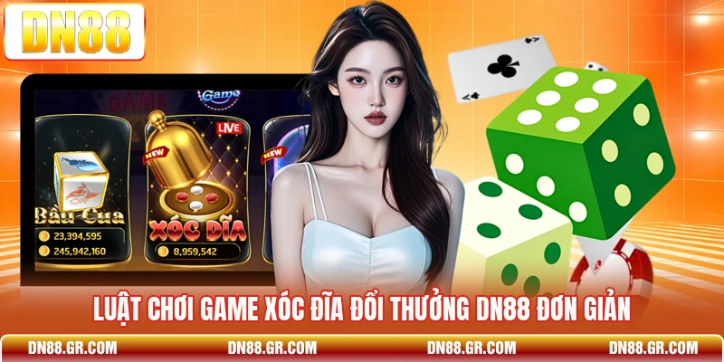 Luật chơi game xóc đĩa đổi thưởng Dn88 đơn giản