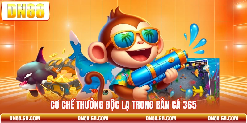 Cơ chế thưởng độc lạ trong Bắn Cá 365