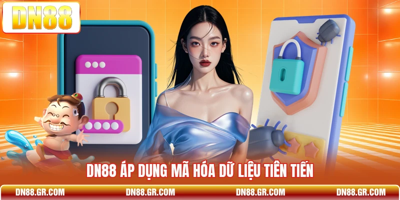 Dn88 áp dụng mã hóa dữ liệu tiên tiến