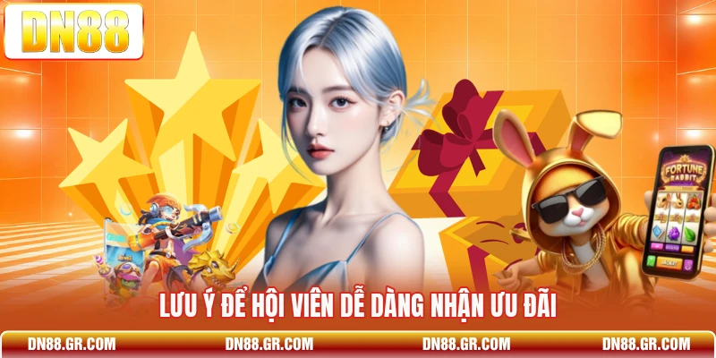 Lưu ý để hội viên dễ dàng nhận ưu đãi