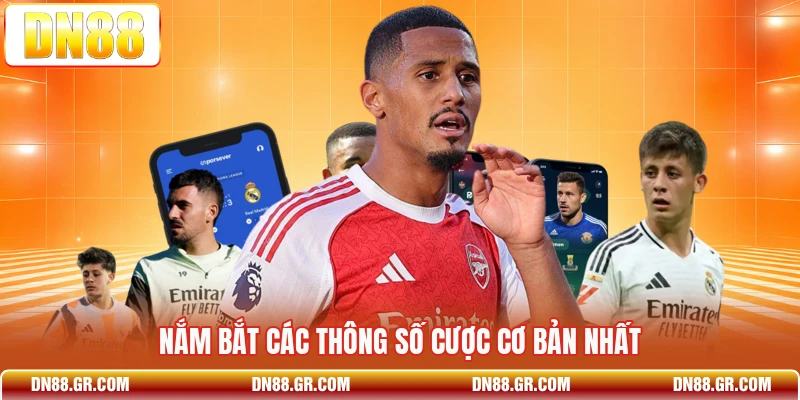 Nắm bắt các thông số cược cơ bản nhất